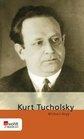 Hepp |  Kurt Tucholsky | eBook | Sack Fachmedien