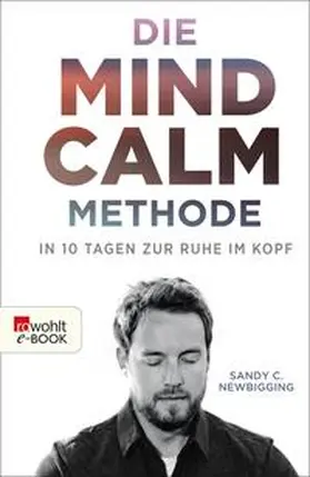 Newbigging |  Die Mind-Calm-Methode | eBook | Sack Fachmedien