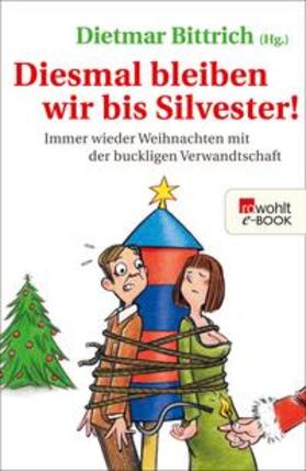 Bittrich | Diesmal bleiben wir bis Silvester! | E-Book | sack.de