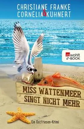 Franke / Kuhnert |  Miss Wattenmeer singt nicht mehr | eBook | Sack Fachmedien