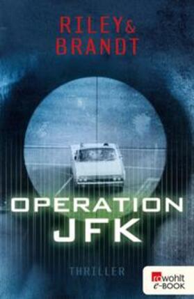 Riley / Brandt |  Operation JFK | eBook | Sack Fachmedien