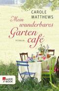 Matthews |  Mein wunderbares Gartencafé | eBook | Sack Fachmedien