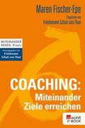 Fischer-Epe |  Coaching: Miteinander Ziele erreichen | eBook | Sack Fachmedien