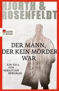 Hjorth / Rosenfeldt |  Der Mann, der kein Mörder war | eBook | Sack Fachmedien