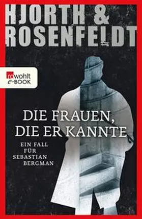 Hjorth / Rosenfeldt |  Die Frauen, die er kannte | eBook | Sack Fachmedien