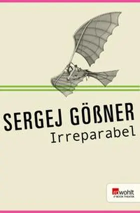 Gößner |  Irreparabel | eBook | Sack Fachmedien