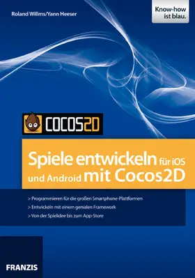 Willms / Heeser |  Spiele entwickeln für iOS und Android mit Cocos2D | eBook | Sack Fachmedien