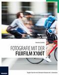 Zambito / Dorn |  Fotografie mit der Fujifilm X100T | eBook | Sack Fachmedien