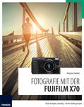 Zambito |  Fotografie mit der Fujifilm X70 | eBook | Sack Fachmedien