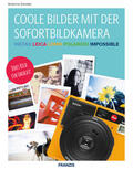 Zambito |  Coole Bilder mit der Sofortbildkamera | eBook | Sack Fachmedien