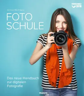 Vermeer / Haasz / Wulf |  Fotoschule 2018 | eBook | Sack Fachmedien