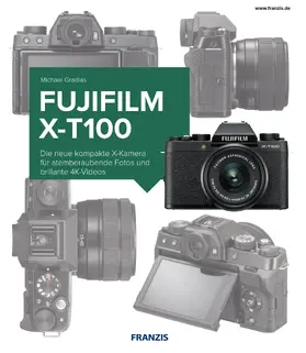 Gradias |  Kamerabuch Fujifilm X-T100 | eBook | Sack Fachmedien