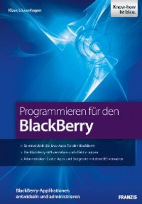 Löwenhagen |  Programmieren für den BlackBerry | eBook | Sack Fachmedien