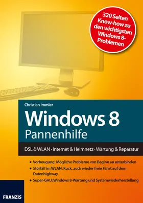 Immler |  Windows 8 Pannenhilfe: DSL & WLAN - Internet & Heimnetz - Wartung & Reparatur | eBook | Sack Fachmedien