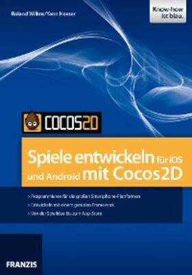 Willms / Heeser |  Spiele entwickeln für iOS und Android mit Cocos2D | eBook | Sack Fachmedien