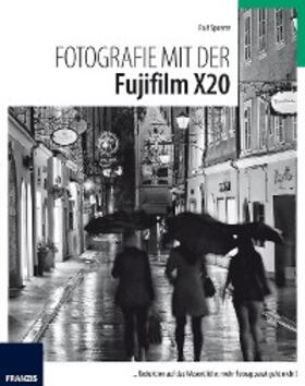 Spoerer |  Fotografie mit der FujiFilm X20 | eBook | Sack Fachmedien
