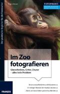 Heuser / Dorn |  Foto Praxis Im Zoo fotografieren | eBook | Sack Fachmedien