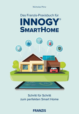 Prinz |  Das Franzis-Praxisbuch für innogy SmartHome | eBook | Sack Fachmedien
