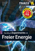 Wahl / Kehrle / Lay |  Handbuch Experimente mit freier Energie | eBook | Sack Fachmedien
