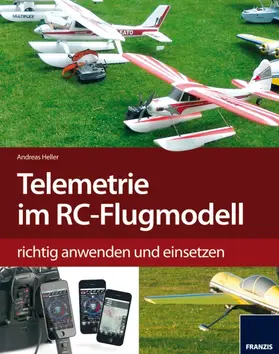 Heller |  Telemetrie-Systeme im RC-Flugmodell richtig anwenden und einsetzen | eBook | Sack Fachmedien