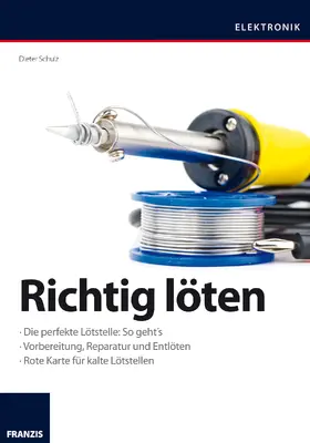 Schulz |  Richtig löten | eBook | Sack Fachmedien
