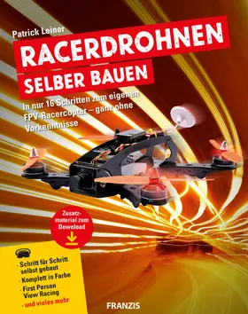 Leiner |  Racerdrohnen selber bauen | eBook | Sack Fachmedien