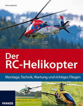 Jedamski | Der RC-Helikopter: Montage, Technik, Wartung und richtiges Fliegen | E-Book | sack.de