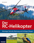 Jedamski |  Der RC-Helikopter: Montage, Technik, Wartung und richtiges Fliegen | eBook | Sack Fachmedien