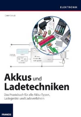 Schulz | Akkus und Ladetechniken | E-Book | sack.de