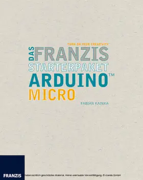 Kainka |  Das Franzis Starterpaket Arduino Micro | eBook | Sack Fachmedien