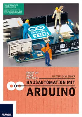 Schlenker |  Hausautomation mit Arduino | Buch |  Sack Fachmedien