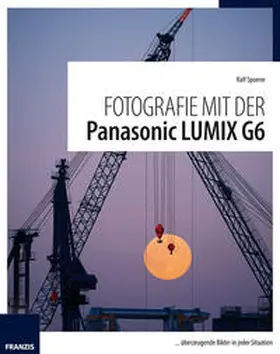 Spoerer |  Fotografie mit der Panasonic LUMIX G6 | Buch |  Sack Fachmedien