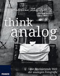 Zambito |  Think Analog: Die faszinierende Welt der analogen Fotografie | Buch |  Sack Fachmedien