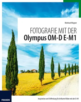 Wagner / Dorn |  Fotografie mit der Olympus OM-D E-M1 | Buch |  Sack Fachmedien