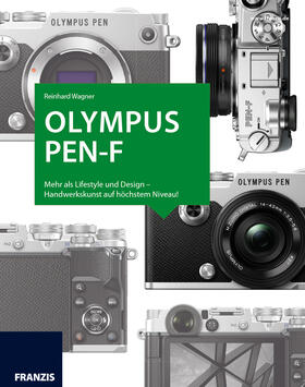 Wagner | Das Kamerabuch Olympus PEN-F | Buch | 978-3-645-60475-8 | sack.de