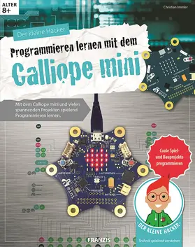 Immler |  Der kleine Hacker: Programmieren lernen mit dem Calliope mini | Buch |  Sack Fachmedien