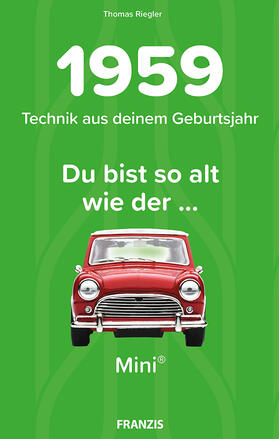 Riegler | Du bist so alt wie ... Technikwissen für Geburtstagskinder 1959 | Buch | sack.de