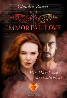 Romes |  Immortal Love. Ein Hauch von Menschlichkeit | eBook | Sack Fachmedien