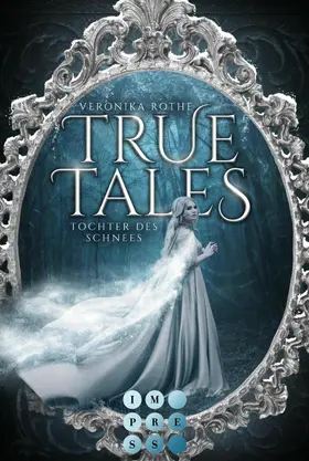 Rothe |  True Tales 1: Tochter des Schnees | eBook | Sack Fachmedien