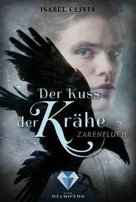 Clivia |  Der Kuss der Krähe 2: Zarenfluch | eBook | Sack Fachmedien