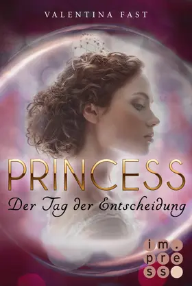 Fast |  Royal: Princess. Der Tag der Entscheidung (Royal-Spin-off) | eBook | Sack Fachmedien