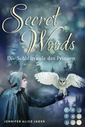 Jager |  Secret Woods 2: Die Schleiereule des Prinzen | eBook | Sack Fachmedien