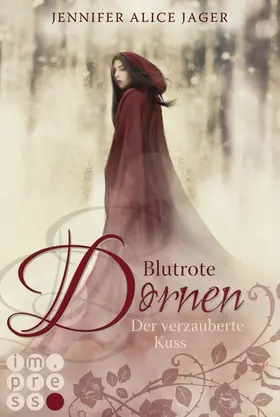 Jager |  Blutrote Dornen. Der verzauberte Kuss (Rosenmärchen 2) | eBook | Sack Fachmedien