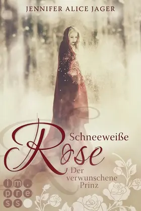 Jager |  Schneeweiße Rose. Der verwunschene Prinz (Rosenmärchen 1) | eBook | Sack Fachmedien