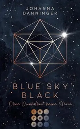 Danninger | Blue Sky Black. Ohne Dunkelheit keine Sterne | E-Book | www.sack.de