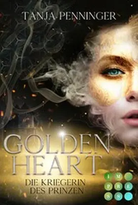 Penninger | Golden Heart 1: Die Kriegerin des Prinzen | E-Book | www.sack.de