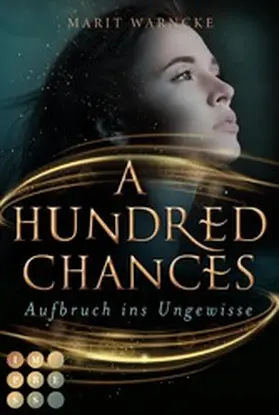 Warncke |  A Hundred Chances. Aufbruch ins Ungewisse | eBook | Sack Fachmedien
