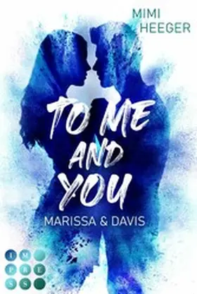Heeger |  To Me and You. Marissa & Davis (My Way To You 2) | eBook | Sack Fachmedien