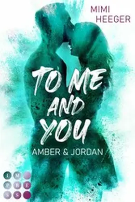 Heeger |  To Me and You. Amber & Jordan (My Way To You 3) | eBook | Sack Fachmedien