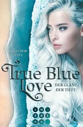 Full |  True Blue Love. Der Glanz der Tiefe | eBook | Sack Fachmedien